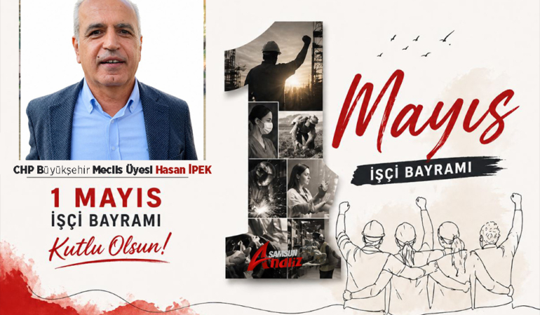 Hasan İpek’ten 1 Mayıs Mesajı