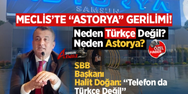 Meclis'te Astorya Tartışması