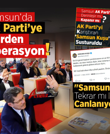 Samsun’da AK Parti’de Gizli Savaş