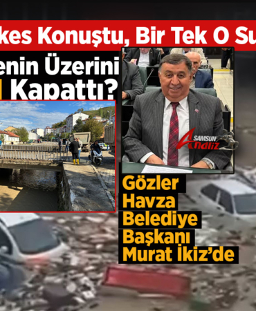 Havza Seli Sonrası Herkes Konuştu, Murat İkiz Sustu