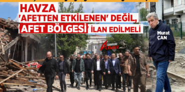 Havza’nın Gerçekleri Selden Sonra Ortaya Çıktı
