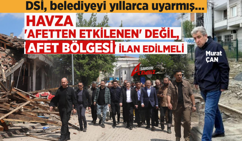 Havza’nın Gerçekleri Selden Sonra Ortaya Çıktı