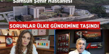 Samsun Şehir Hastanesi Tartışmaları Büyüyor