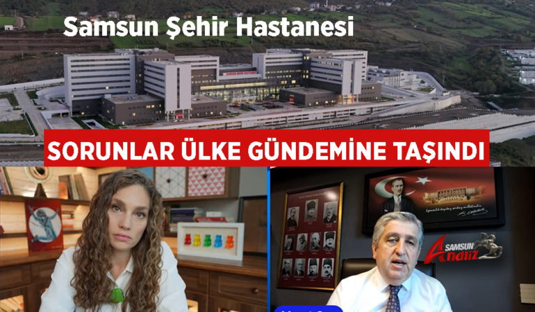 Samsun Şehir Hastanesi Tartışmaları Büyüyor