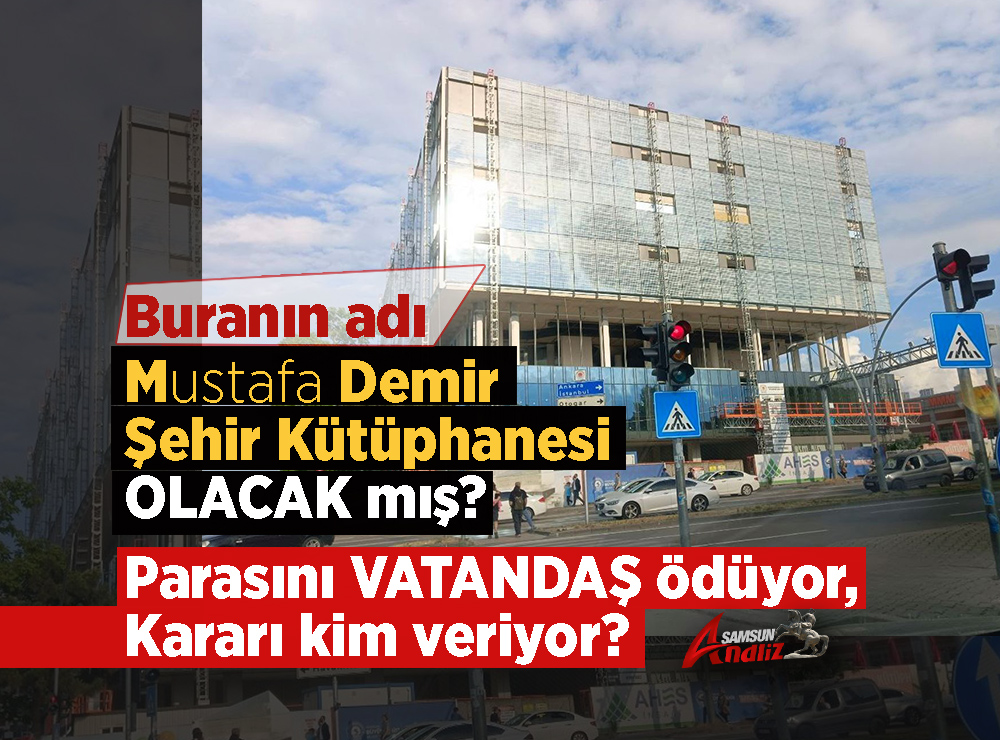 Samsun'da “Mustafa Demir Şehir Kütüphanesi” Tartışmaları