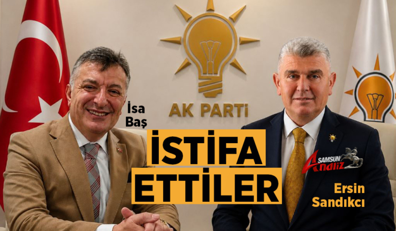 AK Parti Samsun’da Peş Peşe İstifalar