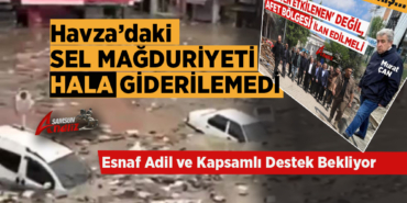 Havza’da Selin Yaraları Sürüyor