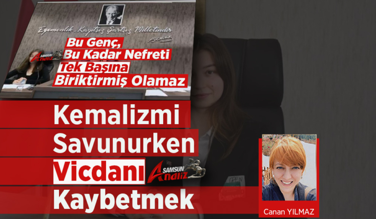 Kemalizmi Savunurken Vicdanı Kaybetmek