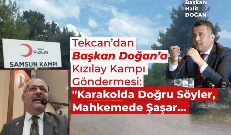 Atila Tekcan'dan Halit Doğan'a Kızılay Kampı Çıkışı