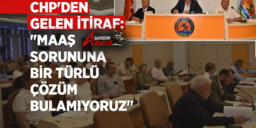 Atakum Belediyesi'nde Maaş Krizi CHP Tarafından da Kabul Edildi