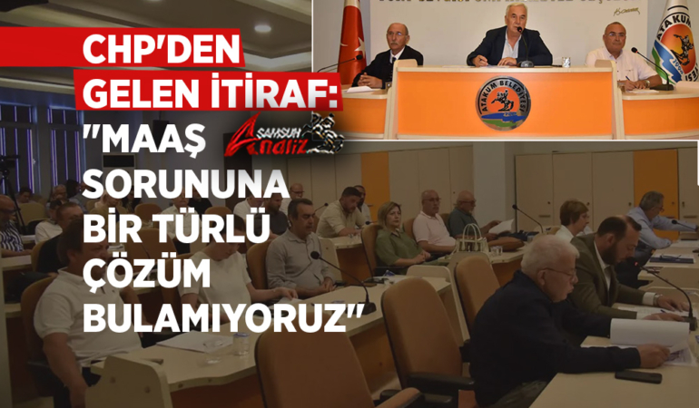 Atakum Belediyesi'nde Maaş Krizi CHP Tarafından da Kabul Edildi