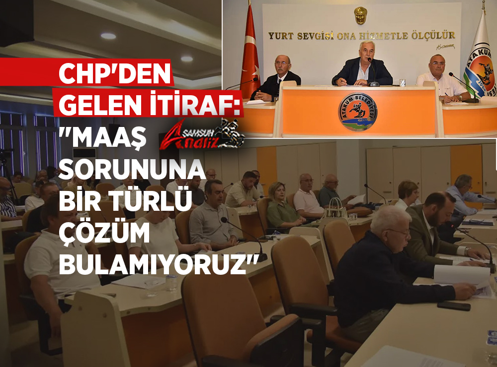 Atakum Belediyesi'nde Maaş Krizi CHP Tarafından da Kabul Edildi