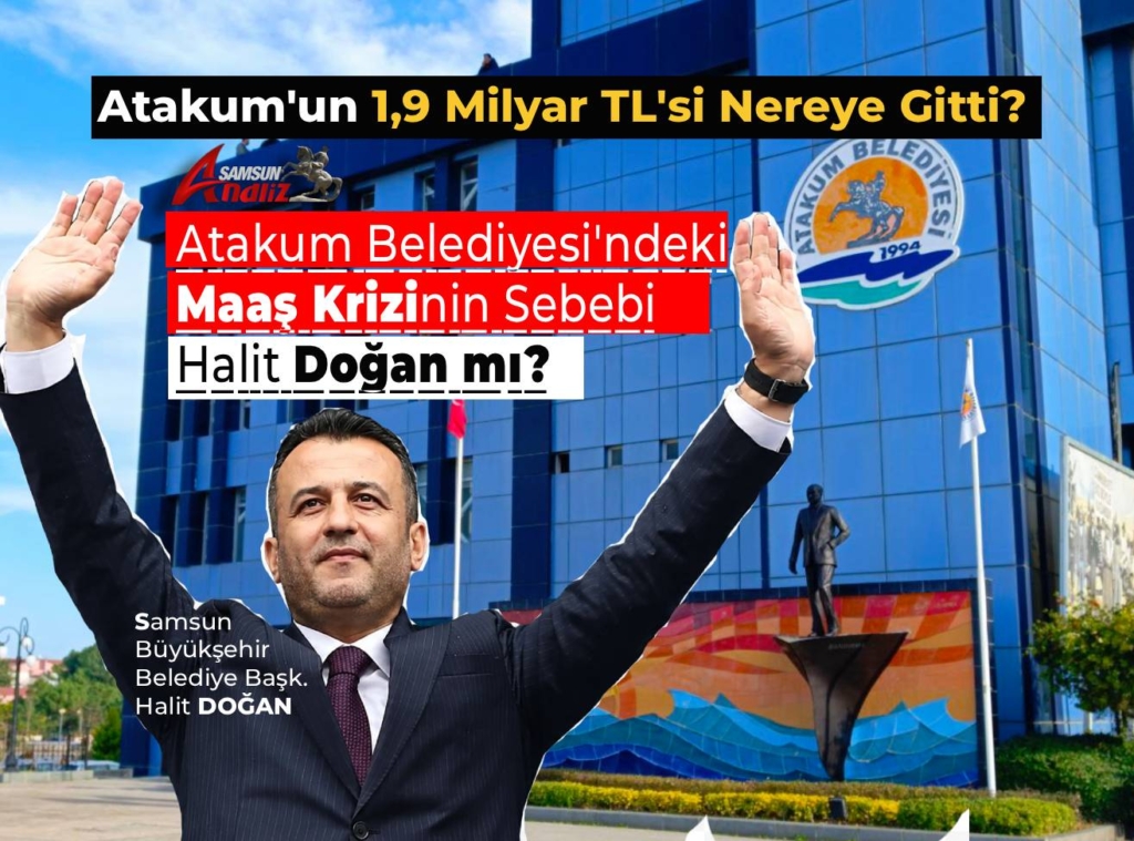 Atakum'un 1,9 Milyar TL'si Nereye Gitti?