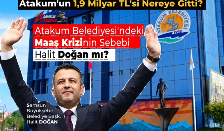 Atakum'un 1,9 Milyar TL'si Nereye Gitti?