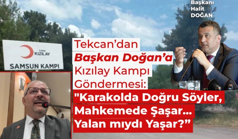 Atila Tekcan'dan Halit Doğan'a Kızılay Kampı Çıkışı