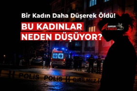 Bir Kadın Daha Düşerek Öldü!