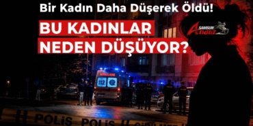 Bir Kadın Daha Düşerek Öldü!
