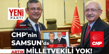 CHP Samsun'da Vekilsiz Kaldı!