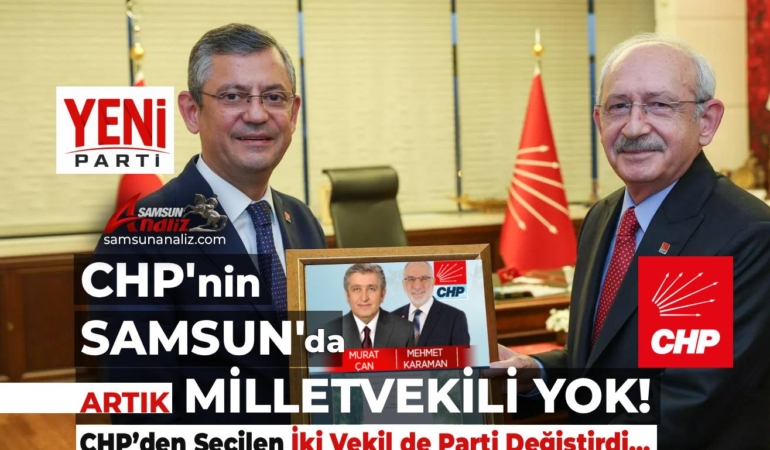 CHP Samsun’da Vekilsiz Kaldı!
