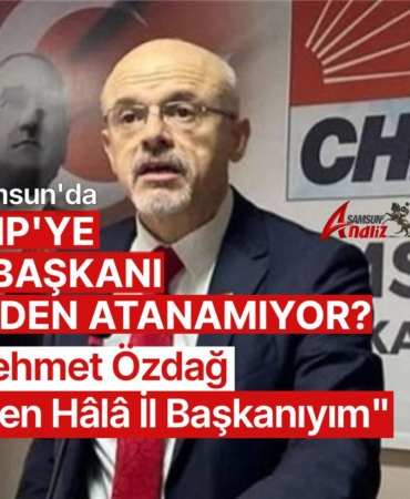 CHP Samsun'da İl Başkanlığı Düğümü