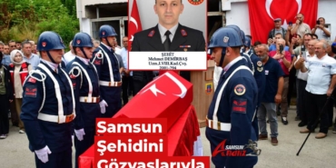 Samsun Şehidini Gözyaşlarıyla Uğurladı