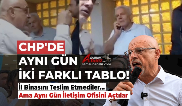 CHP Samsun İl Başkanlığında Devir Krizi!
