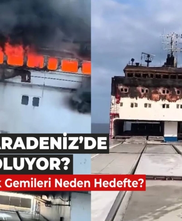 Karadeniz’deki Gemiler Neden Hedefte?