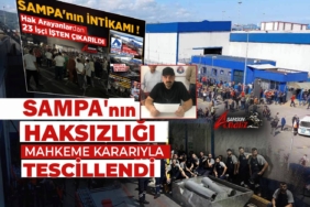 SAMPA’nın İşten Çıkardığı İşçiler Kazandı