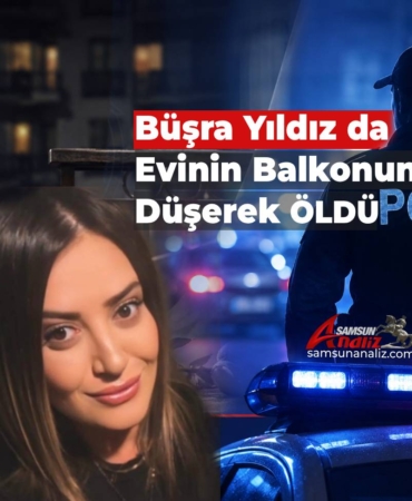 Samsun’da Bir Kadın Daha Balkondan Düştü