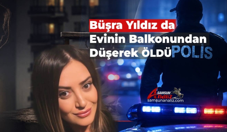 Samsun’da Bir Kadın Daha Balkondan Düştü