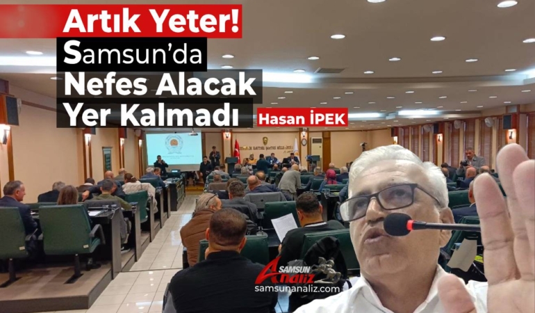 Samsun’da Nefes Alacak Yer Kalmadı
