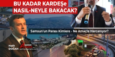 Samsun'un Parası Kime Harcanıyor?