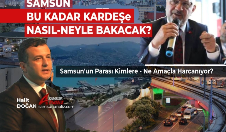Samsun'un Parası Kime Harcanıyor?