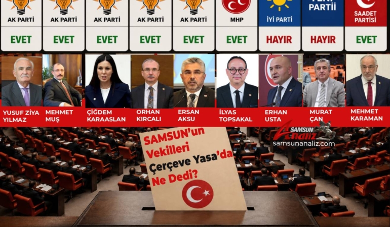 Samsun’un Vekilleri Çerçeve Yasa’da Ne Dedi?