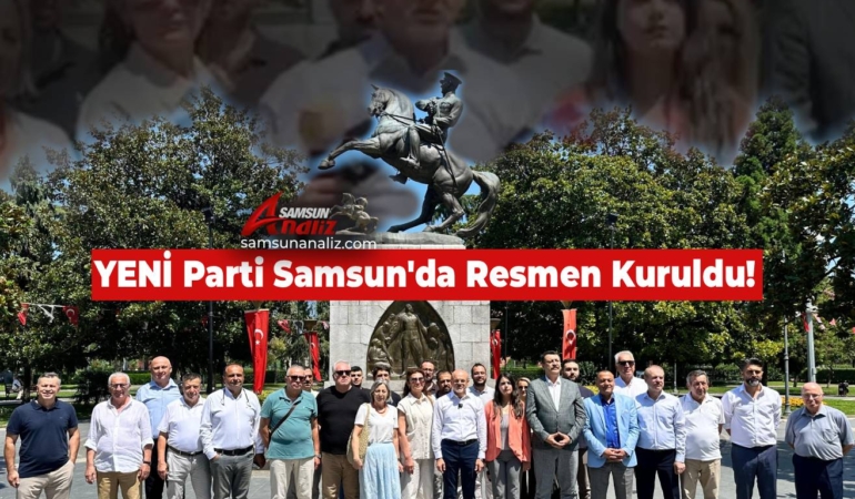 YENİ Parti Samsun'da Kurucu İl Örgütünü Oluşturdu