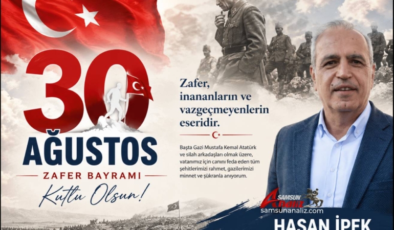 Hasan İpek’ten 30 Ağustos Zafer Bayramı Mesajı