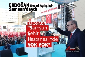 Erdoğan Samsun Şehir Hastanesi’nin Açılışında Konuştu