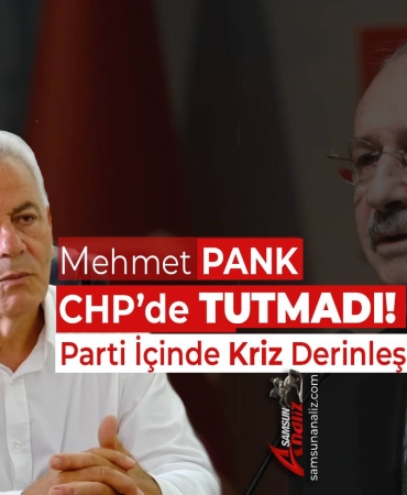 CHP Samsun’da Mehmet Pank Tutmadı!