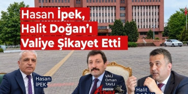 Hasan İpek, Halit Doğan’ı Valiye Şikayet Etti