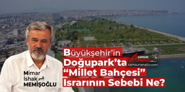 Büyükşehir’in Doğupark’ta “Millet Bahçesi” Israrının Sebebi Ne?