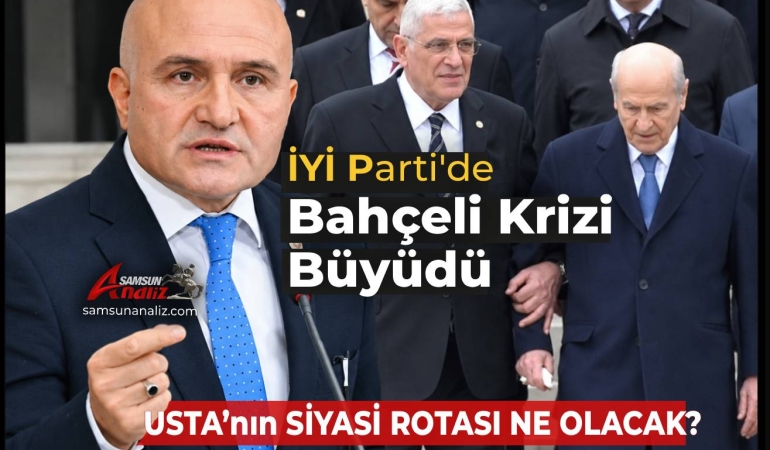 İYİ Parti'de Bahçeli Krizi Büyüdü