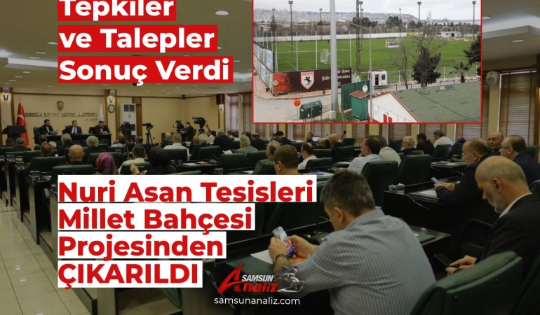 Nuri Asan Tesisleri Millet Bahçesi Projesinden Çıkarıldı