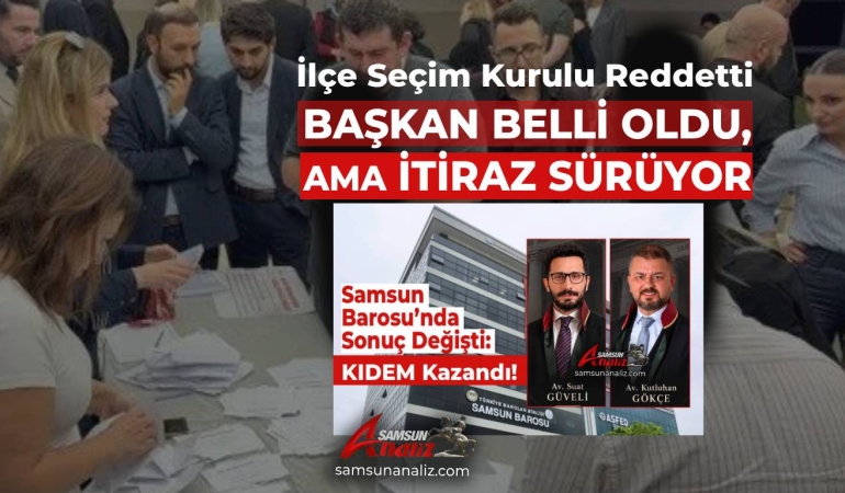 Samsun Barosu Seçiminde İtiraz Bitmedi!