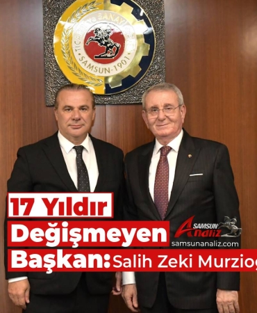 Samsun TSO’da 17 Yıldır Değişmeyen Başkan