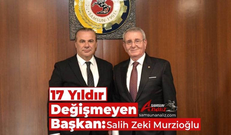 Samsun TSO’da 17 Yıldır Değişmeyen Başkan